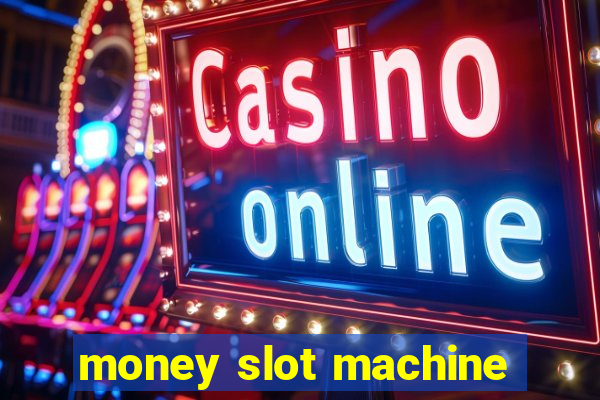 money slot machine