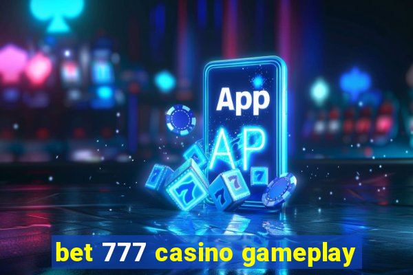 bet 777 casino gameplay