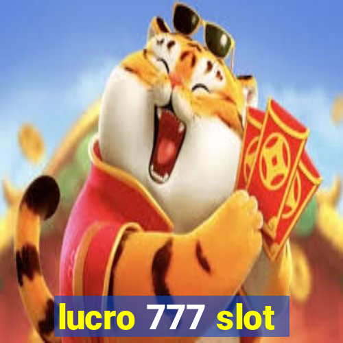 lucro 777 slot