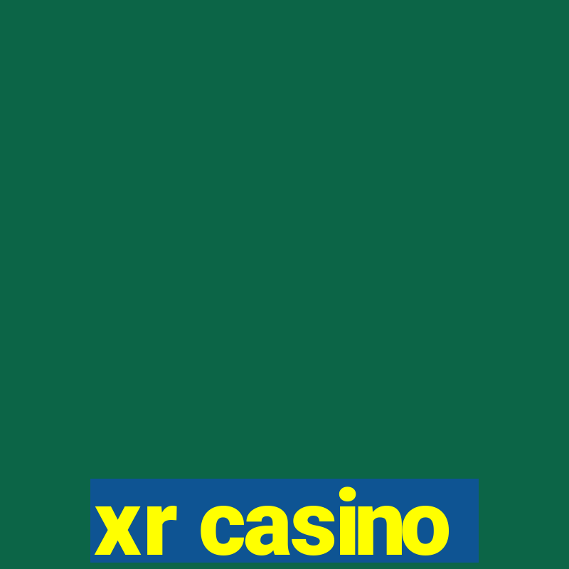 xr casino