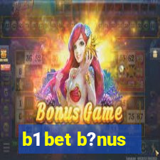 b1 bet b?nus