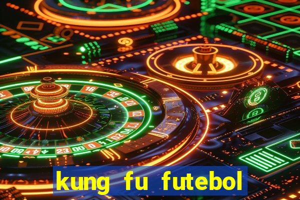 kung fu futebol clube dublado torrent