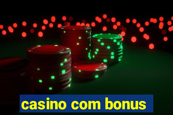 casino com bonus