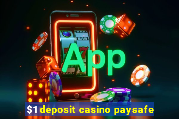 $1 deposit casino paysafe