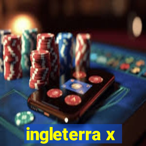 ingleterra x