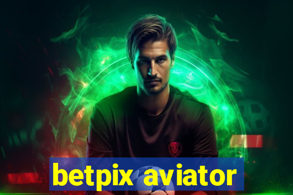 betpix aviator