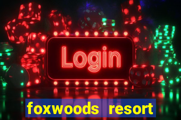 foxwoods resort casino connecticut usa