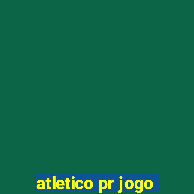 atletico pr jogo