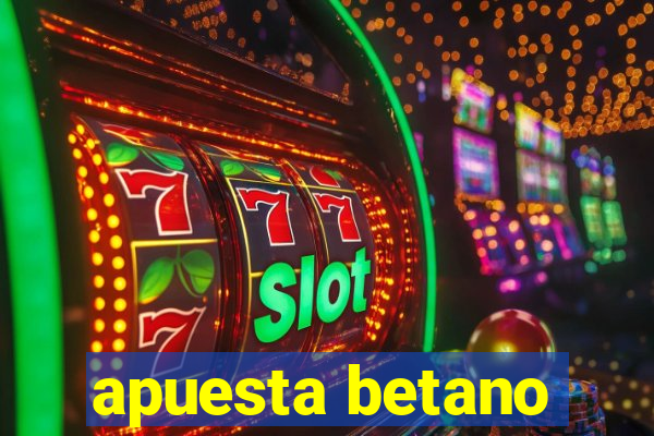 apuesta betano