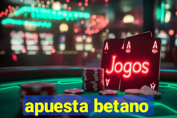 apuesta betano