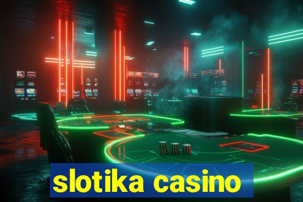 slotika casino