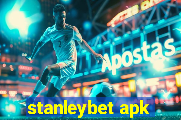 stanleybet apk