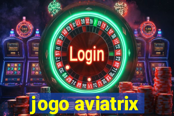 jogo aviatrix