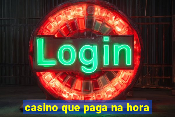 casino que paga na hora