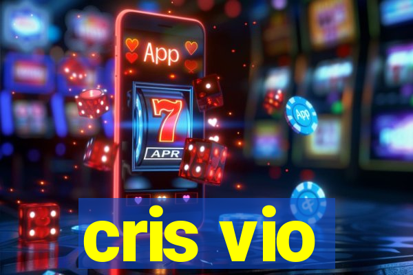 cris vio