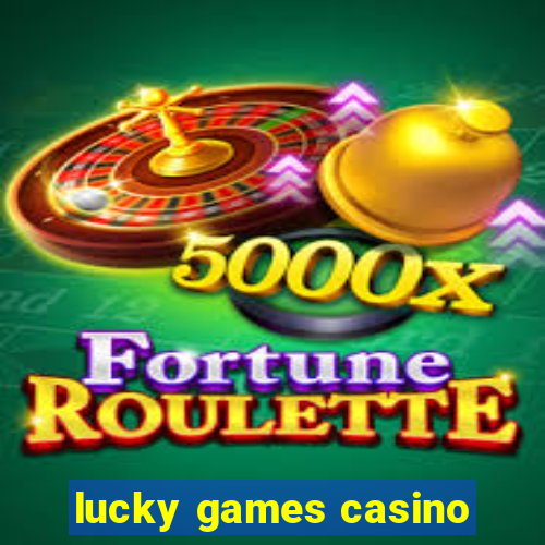 lucky games casino