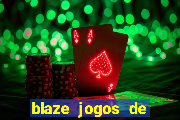 blaze jogos de aposta online