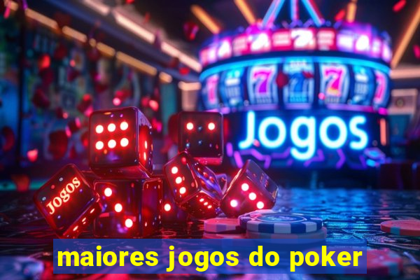 maiores jogos do poker