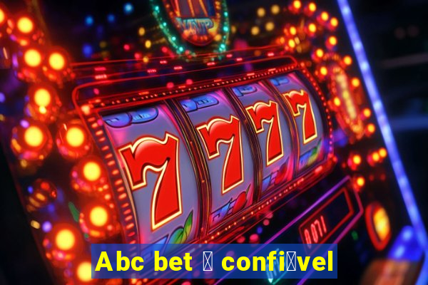 Abc bet 茅 confi谩vel