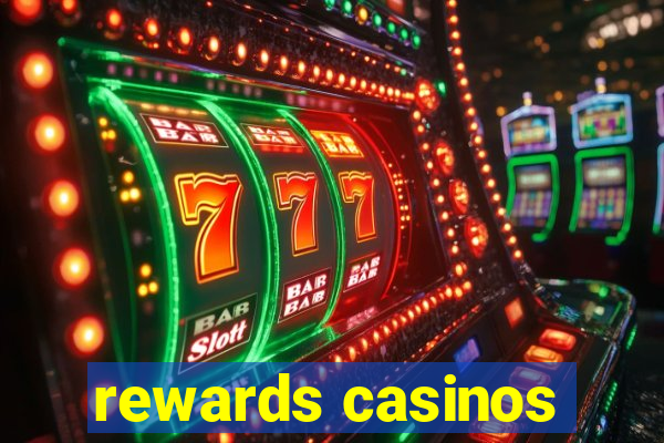 rewards casinos