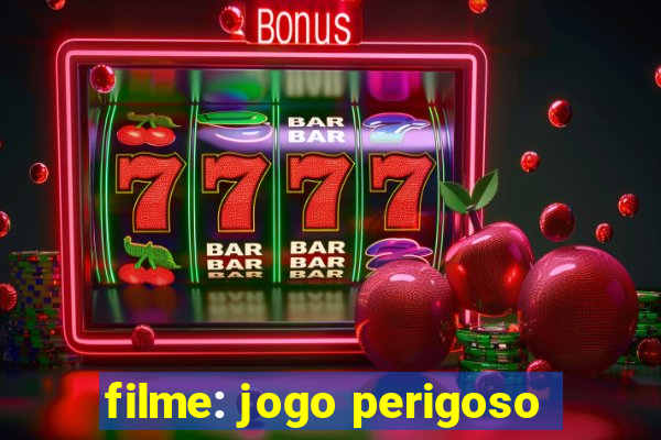 filme: jogo perigoso