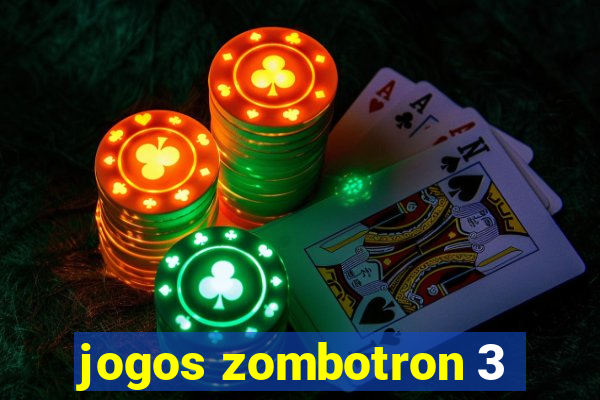 jogos zombotron 3