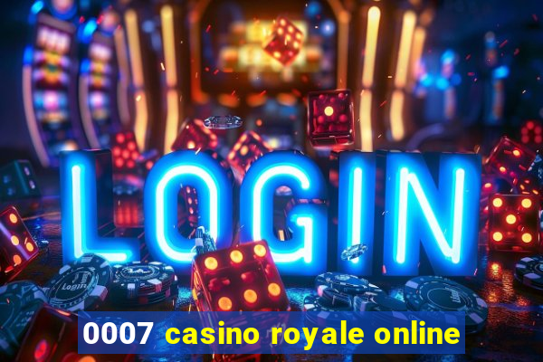 0007 casino royale online