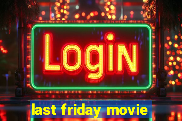 last friday movie