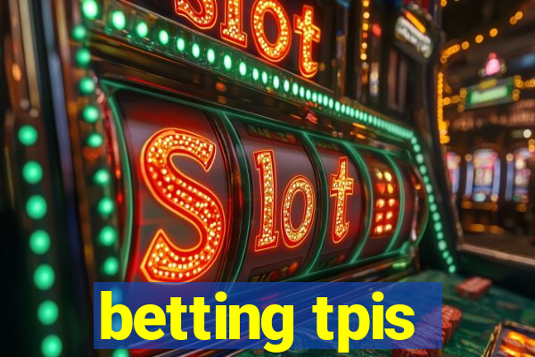 betting tpis