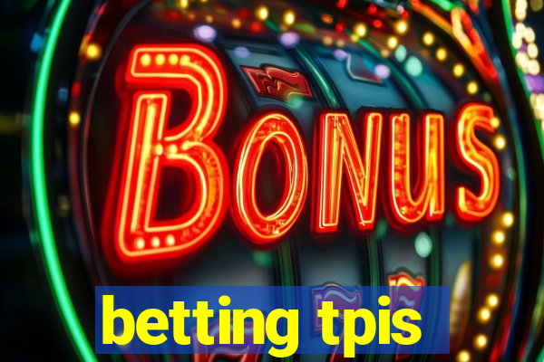 betting tpis