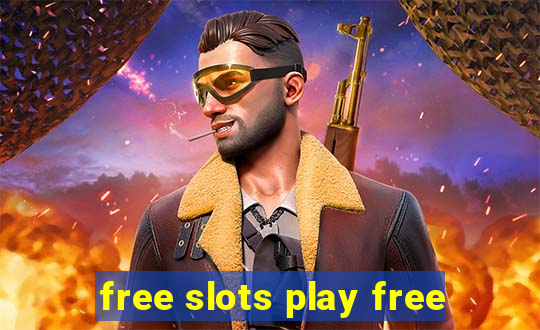 free slots play free