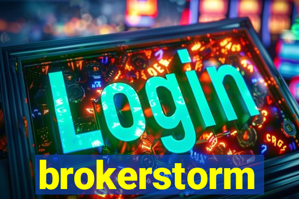 brokerstorm