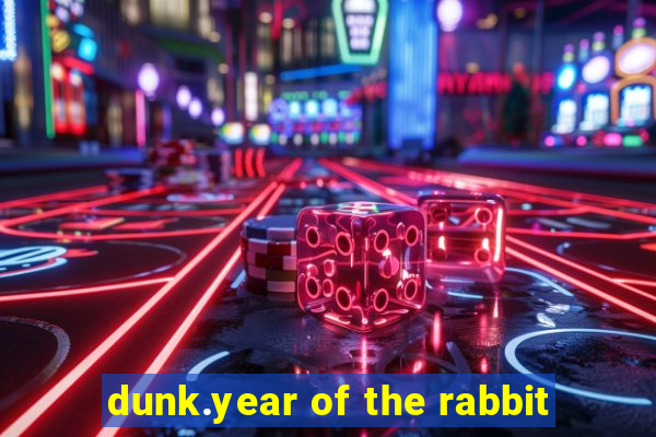 dunk.year of the rabbit