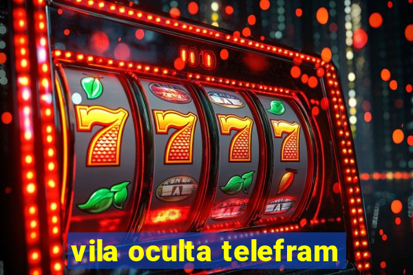 vila oculta telefram