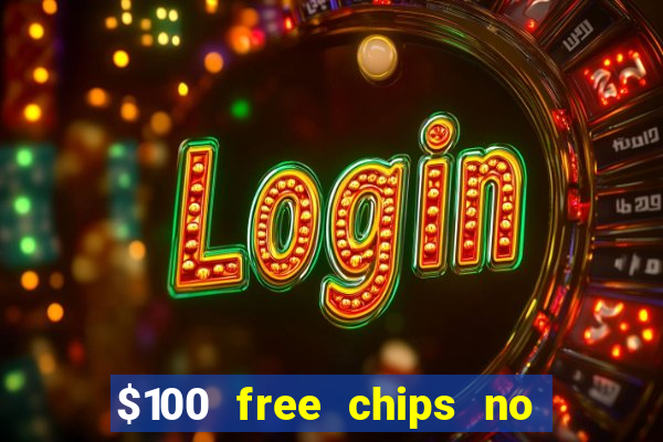 $100 free chips no deposit casino