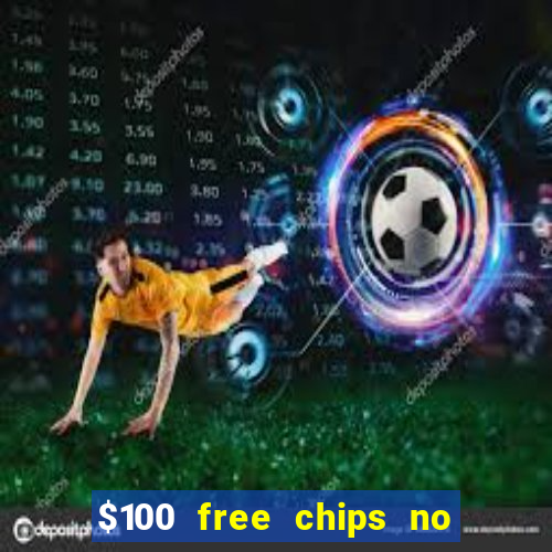 $100 free chips no deposit casino