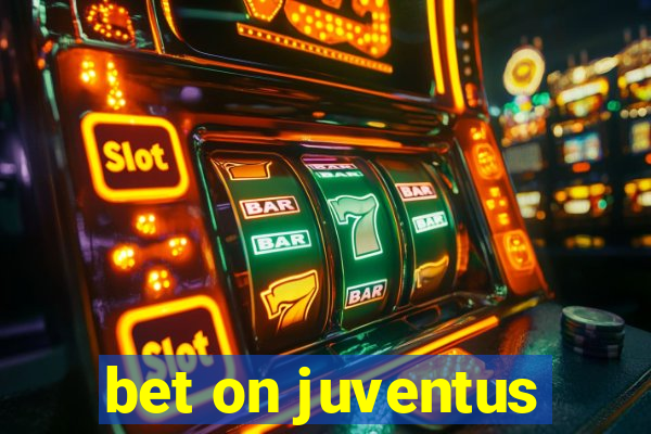 bet on juventus