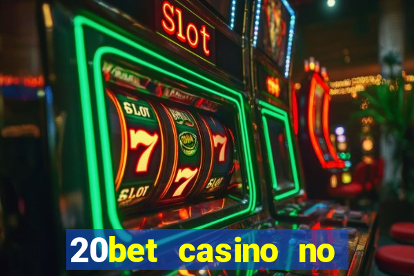 20bet casino no deposit bonus code