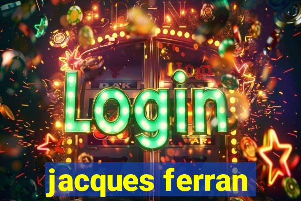 jacques ferran