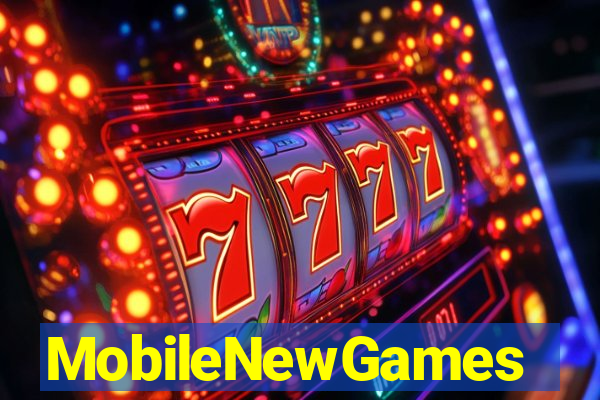 MobileNewGames