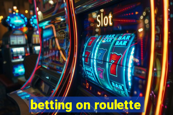 betting on roulette