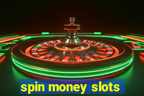 spin money slots