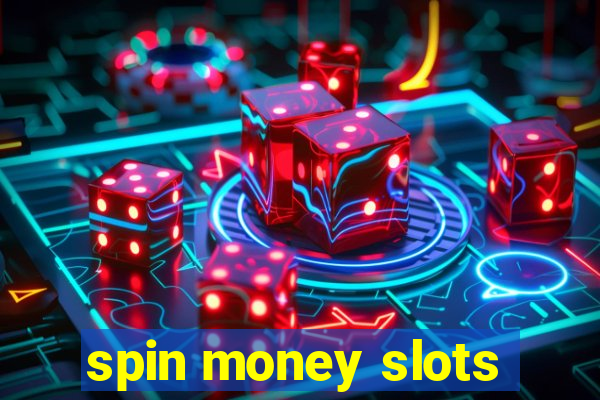 spin money slots