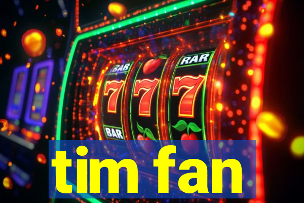 tim fan