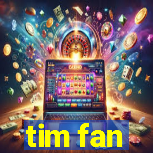 tim fan