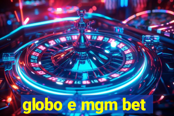 globo e mgm bet