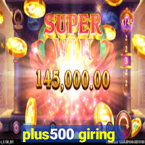 plus500 giring