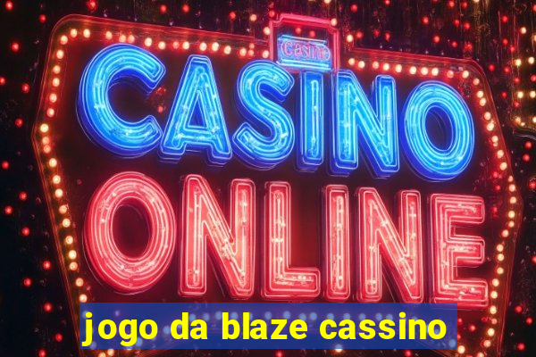 jogo da blaze cassino