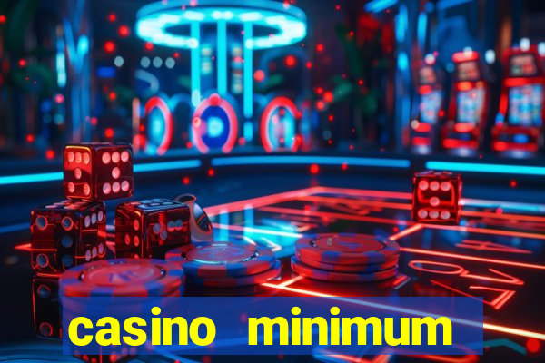 casino minimum deposit 10 dollars