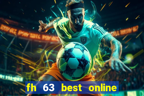 fh 63 best online slots casino games